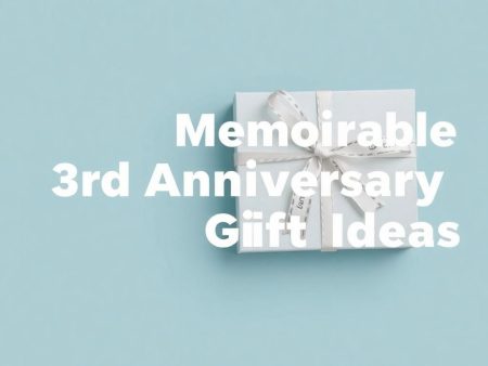 Unique and Memorable 3rd Anniversary Gift Ideas to Celebrate Your Love